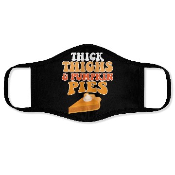 Discover Thick Thighs Pumpkin Pies Face Masks