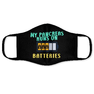 Discover My Pancreas Runs On AAA Batteries Funny Diabetics Face Masks