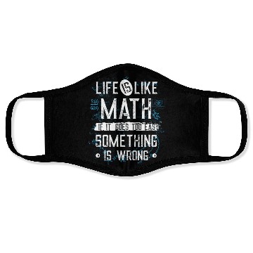 Discover life is like math Face Masks