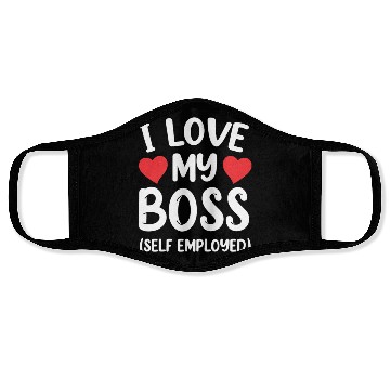 Discover I Love My Boss (Self Employed) Self Employed Work Face Masks