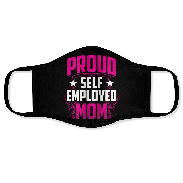 Discover Proud Self Employed Mom Job Freelancer Work Boss Face Masks