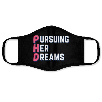 Discover PhD-Pursuing her dreams-Designs for phd doctors Face Masks
