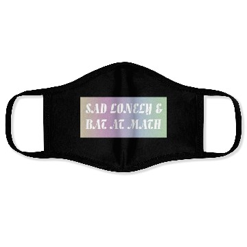 Discover Sad Lonely And Bad At Math, Funny styles, Face Masks