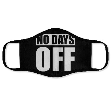 Discover no days off quote Face Masks