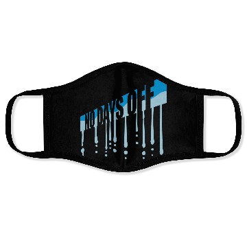 Discover no days off quote Face Masks