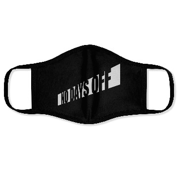 Discover no days off quote Face Masks