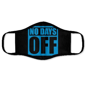 Discover no days off quote Face Masks