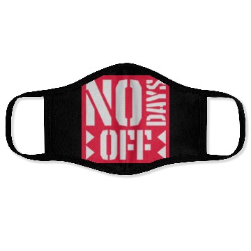 Discover no days off quote Face Masks