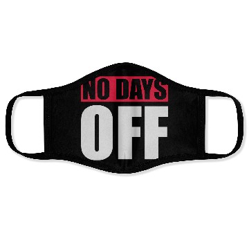 Discover no days off quote Face Masks
