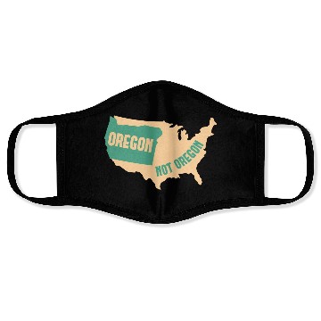 Discover Oregon Not Oregon Map Design for proud Oregonians Face Masks