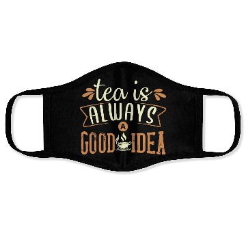 Discover Tea Is Always A Good Idea, Tea Lovers Face Masks