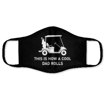 Discover This is how a cool dad rolls - Golf Face Masks