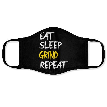 Discover Eat Sleep Grind Repeat Face Masks