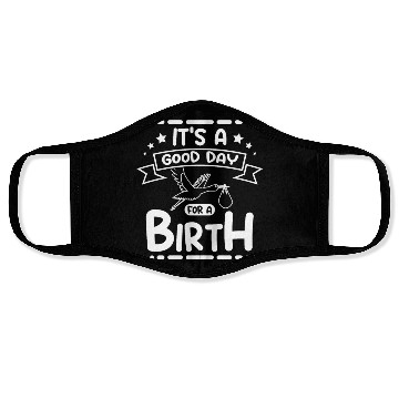 Discover It's a good day for a birth Face Masks