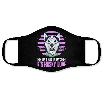 Discover Dog Breed This Isn't Fur It's Husky Love Face Masks