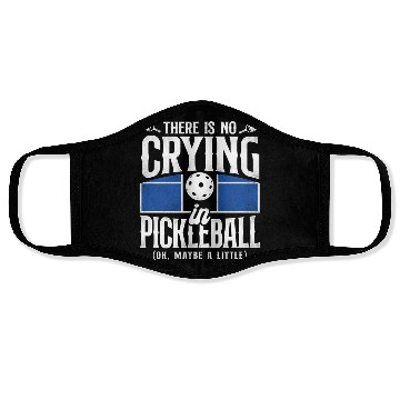 Discover Pickleball There Is No Crying In Face Masks