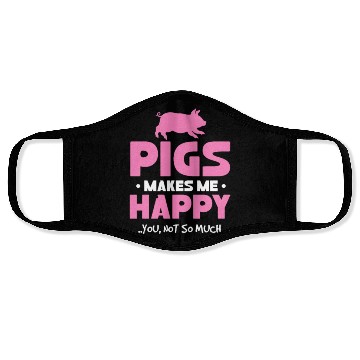 Discover Pigs Makes Me Happy You, Not So Much Face Masks