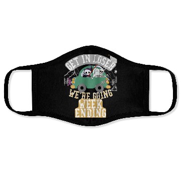 Discover Get in loser we're going weekending Face Masks