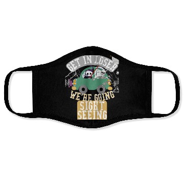 Discover Get in loser we're going sightseeing Face Masks