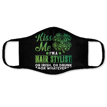 Discover Kiss Me I'm A Hairstylist Or Irish Drunk Whatever Face Masks