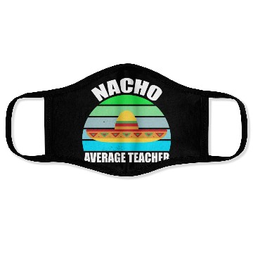 Discover Nacho Average Teacher Mexican Face Masks