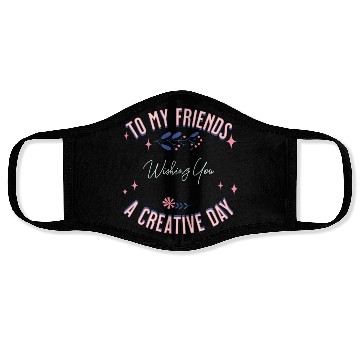 Discover friend's creative day Face Masks