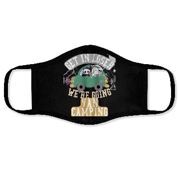 Discover Get in loser we're going van camping Face Masks