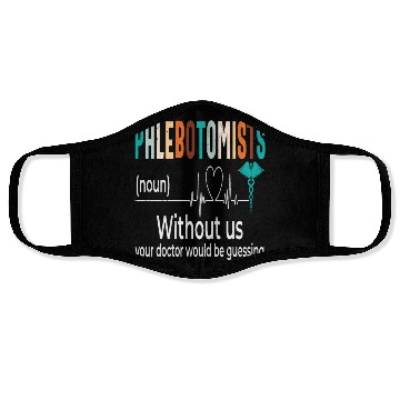 Discover Phlebotomists Without Us Your Doctor Would Be Face Masks