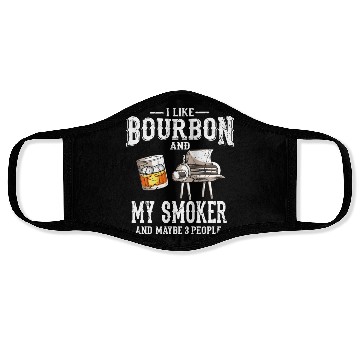 Discover I Like Bourbon And My Smoker Grill BBQ Face Masks