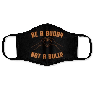 Discover Be A Buddy Not A Bully Orange Unity Day Bullying P Face Masks