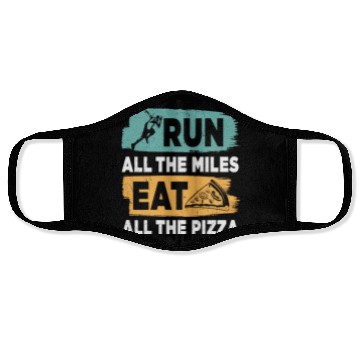 Discover Run All The Miles Eat All The Pizza Funny Quotes Face Masks