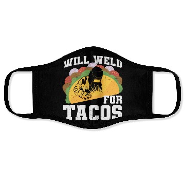 Discover Will Weld For Tacos Welding Quotes Face Masks