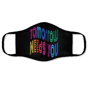 Discover Tomorrow Needs You Motivational Quotes Face Masks