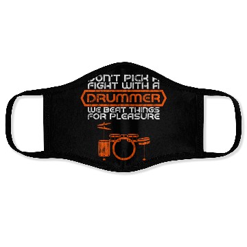 Discover Don't Pick A Fight With A Drummer 4 Face Masks