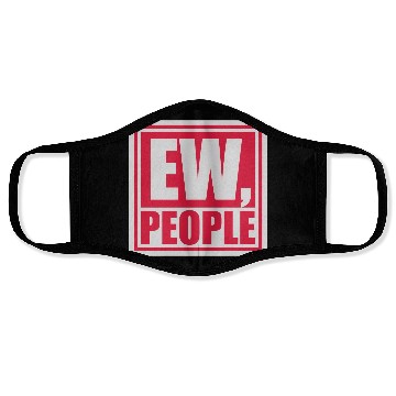 Discover ew people funny quote Face Masks