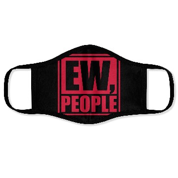 Discover ew people funny quote Face Masks