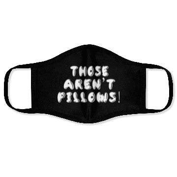 Discover Planes Trains And Automobiles Those Aren t Pillows Face Masks