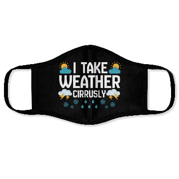 Discover Weather Cirrusly Meteorologist Meteorology Storm Face Masks