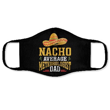 Discover Nacho Average Meteorologist Dad Meteorology Storm Face Masks