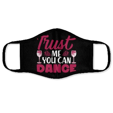 Discover Trust Me You Can Dance Alcohol Face Masks