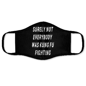 Discover Surely Not Everybody Was Kung Fu Fighting Essentia Face Masks