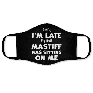 Discover Sorry I'm Late My Bull Mastiff W... Face Masks