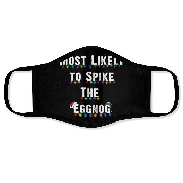 Discover Most Likely To Spike The Eggnog Family Christmas Face Masks