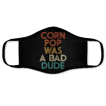 Discover Corn Pop Was A Bad Dude Funny Meme Face Masks