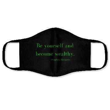 Discover Be yourself and be wealthy - Stephen Richards Face Masks