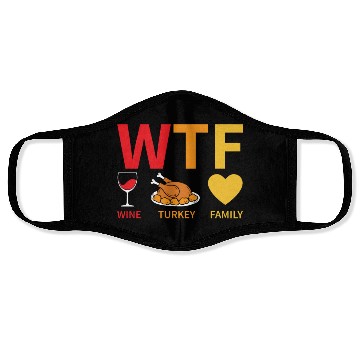 Discover WTF Wine Turkey Family - Thanksgiving Face Masks