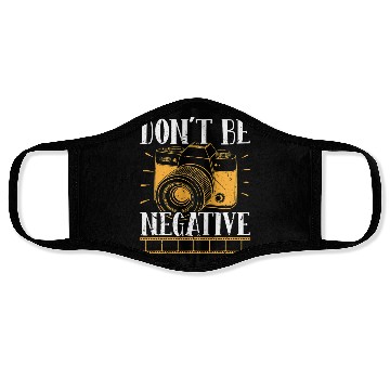 Discover Don t Be Negative Photographer Photography Photo C Face Masks