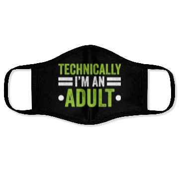 Discover Technically I'm An Adult Birthday Adulting Face Masks