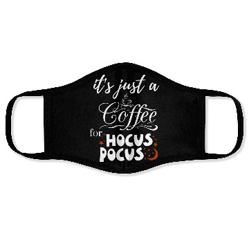 Discover it s just a coffee for hocus pocus Face Masks