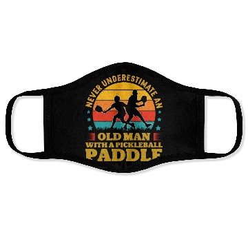 Discover Never Underestimate An Old Man With a Pickleball Face Masks